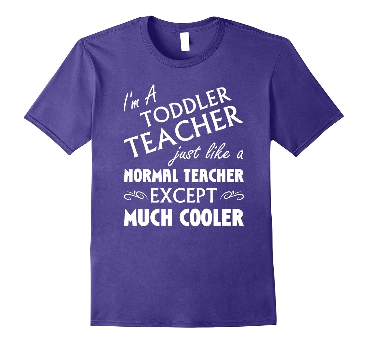 Toddler Teacher Much Cooler Funny Teacher Gift T-Shirt Cute-ANZ