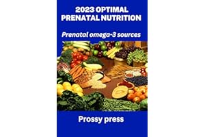 2023 OPTIMAL PRENATAL NUTRITION : Prenatal omega-3 sources