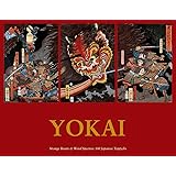 Yokai: Strange Beasts & Weird Spectres: 100 Japanese Triptychs (Ukiyo-e Master Series)