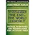 How to Survive the End of the World as We Know It: Tactics, Techniques, and Technologies for Uncertain Times