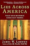 Lies Across America: What Our Historic Sites Get Wrong