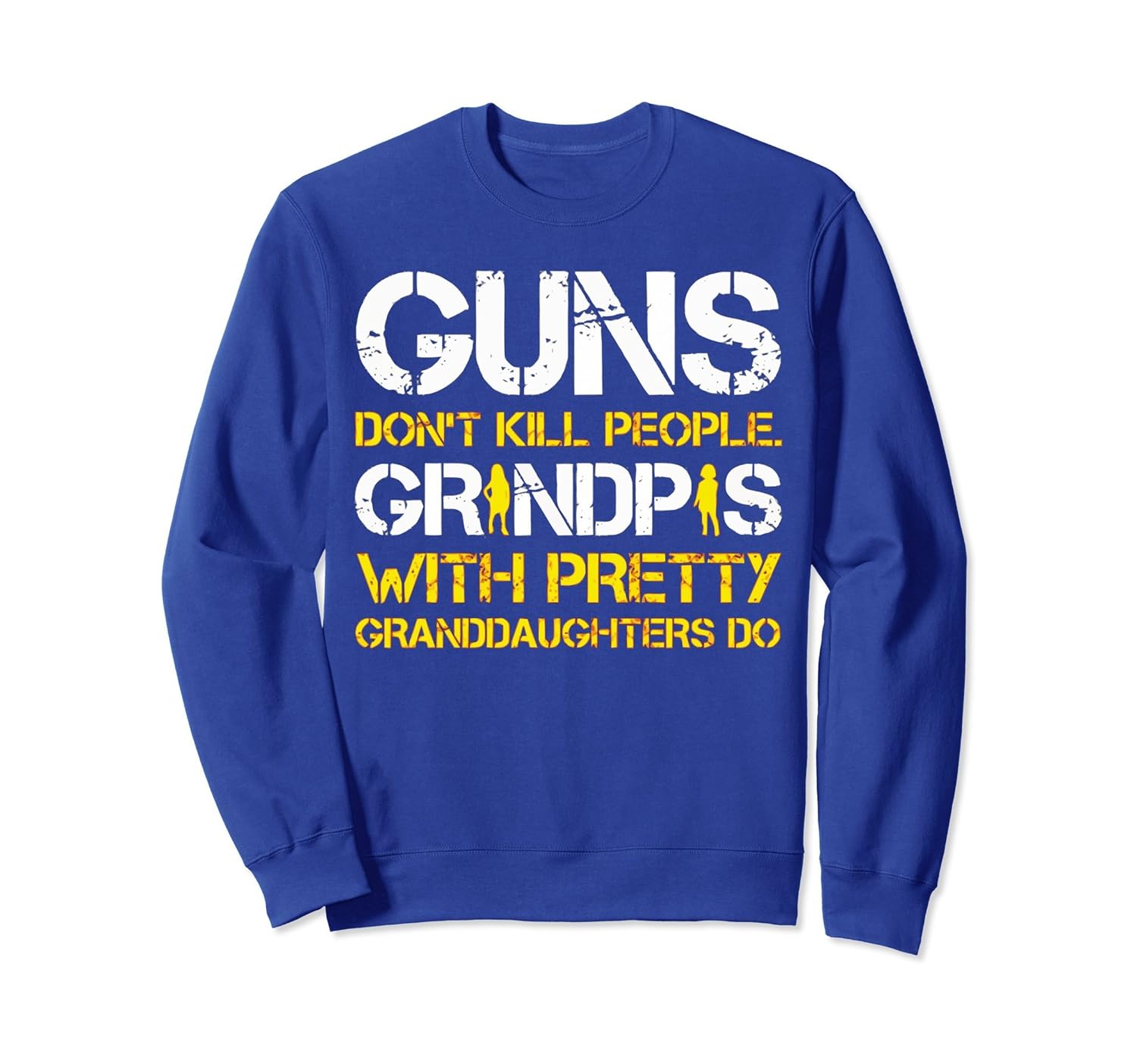 GUNS GRANDPAS GRANDDAUGHTERS SweatShirt-anz