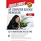 AP® Computer Science Principles Crash Course, For the 2021 Exam, 2nd Ed., Book + Online: Get a Higher Score in Less Time…