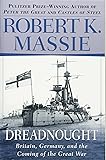Dreadnought: Britain, Germany, and the Coming of the Great War