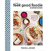 The Feel Good Foodie Cookbook: 125 Recipes Enhanced with Mediterranean Flavors