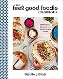 The Feel Good Foodie Cookbook: 125 Recipes Enhanced