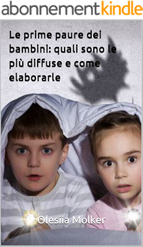 Download Le prime paure dei bambini: quali sono le più diffuse e come elaborarle (Italian Edition) PDF