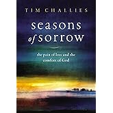 Seasons of Sorrow: The Pain of Loss and the Comfort of God