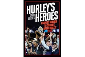Hurley's Heroes: UConn's Return to College Basketball's Elite