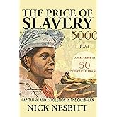 The Price of Slavery: Capitalism and Revolution in the Caribbean (New World Studies)