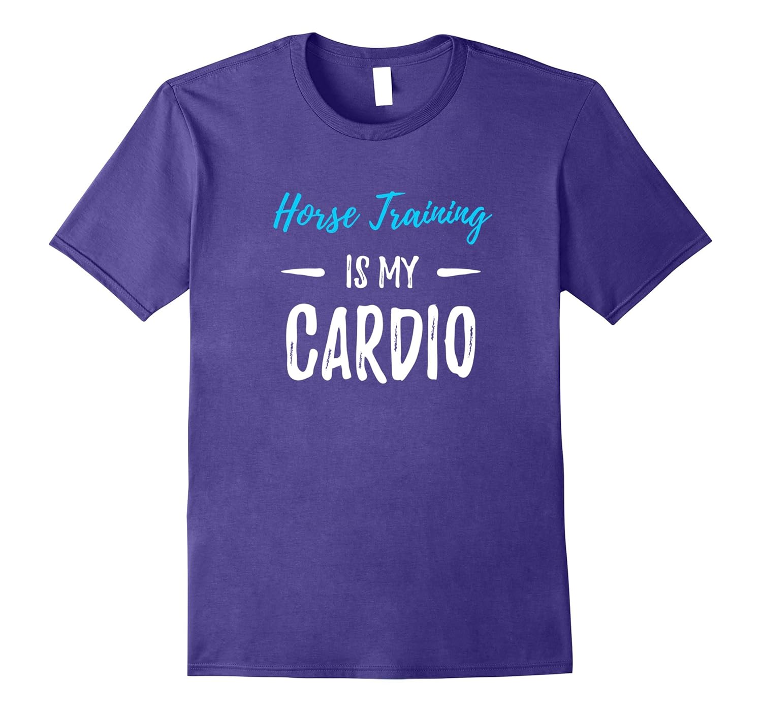 Horse Training Is My Cardio T-Shirt Funny Horse Trainer Gift-Rose