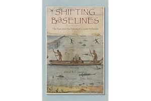 Shifting Baselines: The Past and the Future of Ocean Fisheries