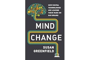 Mind Change: How Digital Technologies Are Leaving Their Mark on Our Brains