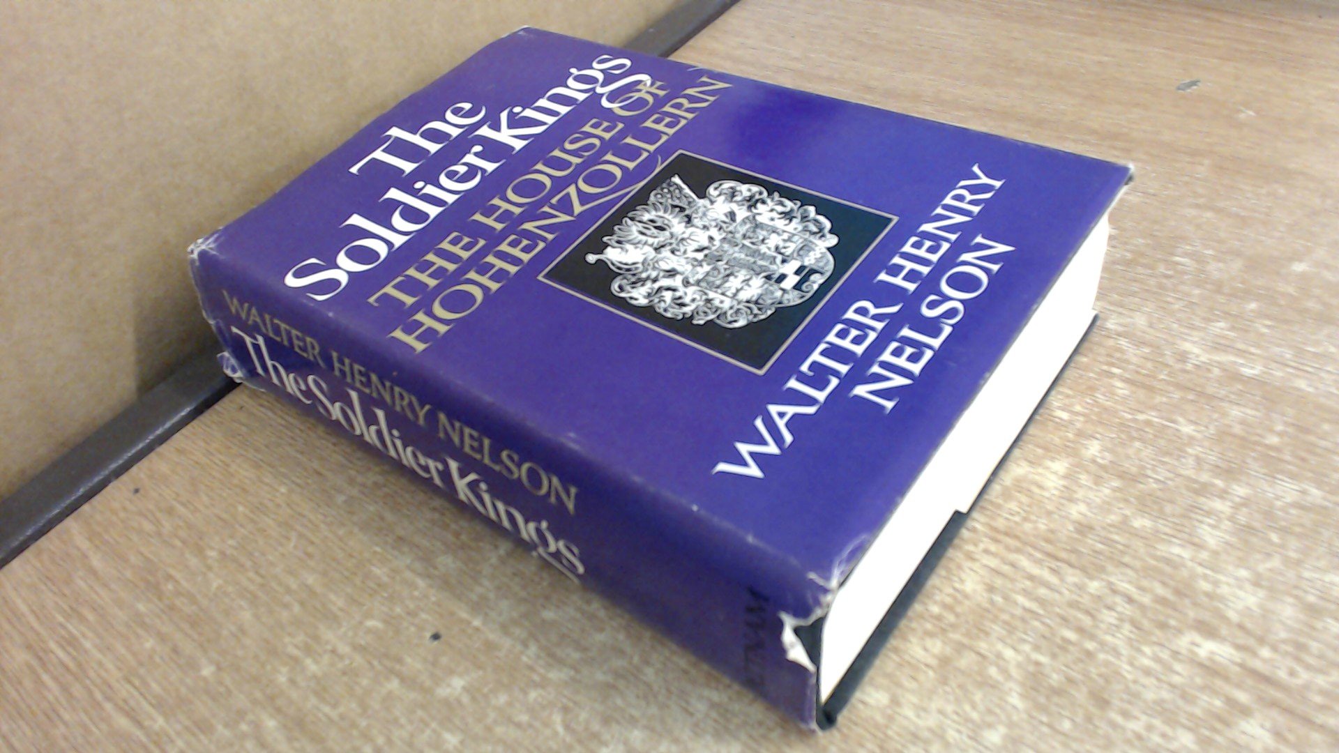 The Soldier Kings The House Of Hohenzollern Walter Henry - 