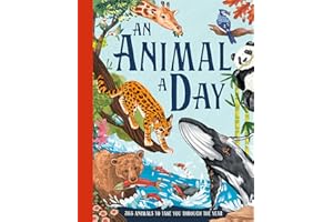 An Animal a Day: A fact-filled children’s illustrated gift book for kids aged 6 and up