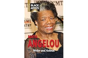 Maya Angelou: Writer and Activist (Celebrating Black Artists)