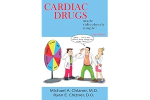 Cardiac Drugs Made Ridiculously Simple: An Incredibly Easy Way to Learn for Medical, Nursing, Nurse Practitioner, PA Students