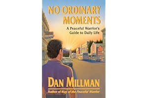 No Ordinary Moments: A Peaceful Warrior's Guide to Daily Life (Millman, Dan)