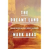 The Dreamt Land: Chasing Water and Dust Across California