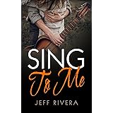 Sing to Me (True Love Never Ends Book 1)