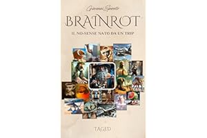 BRAINROT: IL NO-SENSE NATO DA UN TRIP (Italian Edition)