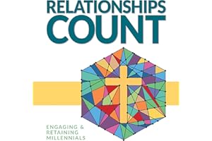 Relationships Count: Engaging & Retaining Millennials