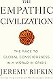 The Empathic Civilization: The Race to Global Consciousness in a World in Crisis