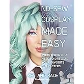 No-Sew Cosplay Made Easy: Everything You Need to Dress as Your Favorite Characters