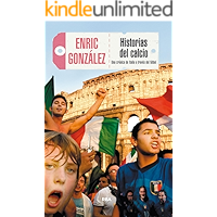 Historias del calcio: Una crónica de Italia a través del fútbol (OTROS NO FICCIÓN) (Spanish Edition)