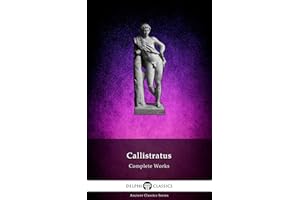 Delphi Complete Works of Callistratus (Illustrated)
