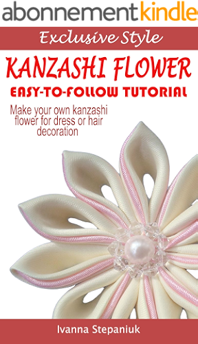 Download Kanzashi Tutorial - How to Make a Kanzashi Fabric Flower (English Edition) PDF