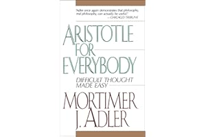 Aristotle for Everybody: Difficult Thought Made Easy