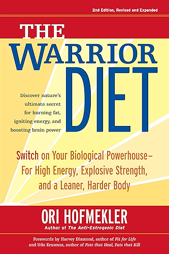 Download The Warrior Diet: Switch on Your Biological Powerhouse For High Energy, Explosive Strength, and a Leaner, Harder Body (English Edition) PDF