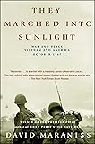 They Marched Into Sunlight: War and Peace Vietnam and America October 1967