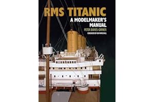 RMS Titanic: A Modelmaker's Manual