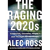 The Raging 2020s: Companies, Countries, People - and the Fight for Our Future