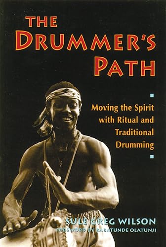 Download The Drummer's Path: Moving the Spirit with Ritual and Traditional Drumming PDF