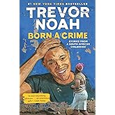 Born a Crime: Stories from a South African Childhood