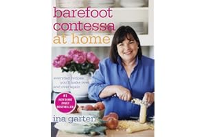 Barefoot Contessa at Home: Everyday Recipes You'll Make Over and Over Again: A Cookbook