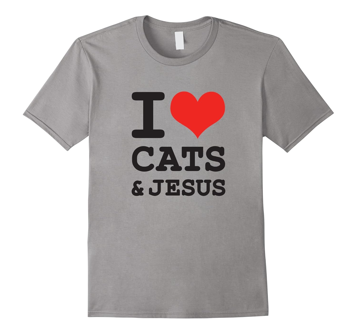 I Love Cats & Jesus, Fun Christian Animal Pets Humor Tshirt-FL