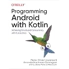 Programming Android with Kotlin: Achieving Structured Concurrency with Coroutines