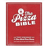 The Pizza Bible: The World's Favorite Pizza Styles, from Neapolitan, Deep-Dish, Wood-Fired, Sicilian, Calzones and Focaccia t