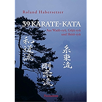 39 Karate-Kata: Aus Wado-ryu, Goju-ryu und Shito-ryu (German Edition) book cover 39 Karate-Kata: Aus Wado-ryu, Goju-ryu und Shito-ryu (German Edition) book cover