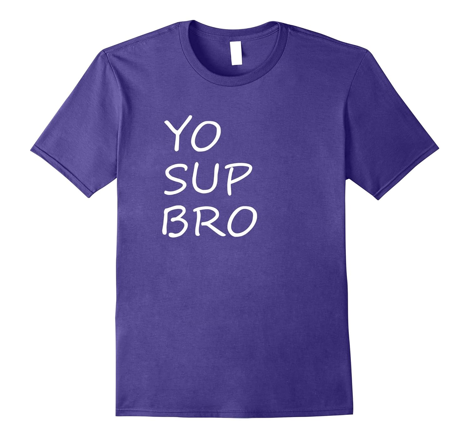 Yo Sup Bro T-Shirt Funny Typography Meme Top Brother Art Tee-Rose