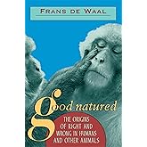 Good Natured: The Origins of Right and Wrong in Humans and Other Animals