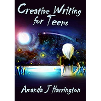 Creative Writing for Teens (Creative Literacy Book 1) (English Edition)