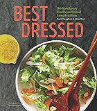 Best Dressed: 50 Recipes, Endless Salad Inspiration