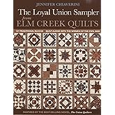 Loyal Union Sampler from Elm Creek Quilts: 121 Traditional Blocks - Quilt Along with the Women of the Civil War