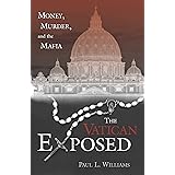 The Vatican Exposed: Money, Murder, and the Mafia