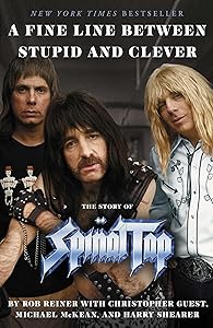A Fine Line Between Stupid and Clever: The Story of Spinal Tap book cover